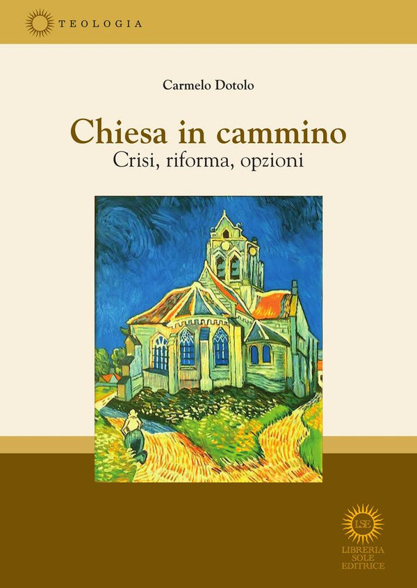 Chiesa in cammino. Crisi, riforma, opzioni - Carmelo Dotolo