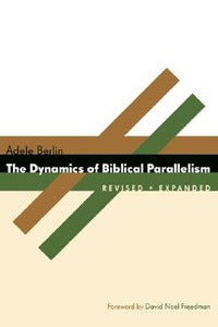 The Dynamics of Biblical Parallelism - Adele Berlin
