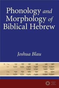 Phonology and Morphology of Biblical Hebrew - Joshua Blau