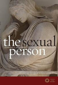Sexual Person : Toward a Renewed Catholic Anthropo - Todd A. (Creighton University) Salzman, Michael G. (Creighton University) Lawler