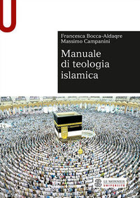Manuale di teologia islamica - Francesca Bocca-Aldaqre, Massimo Campanini