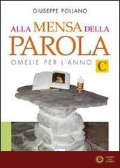 Alla mensa della parola. Anno «C» - Giuseppe Pollano
