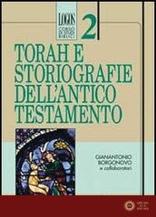 Torah e storiografie dell'Antico Testamento - Gianantonio Borgonovo