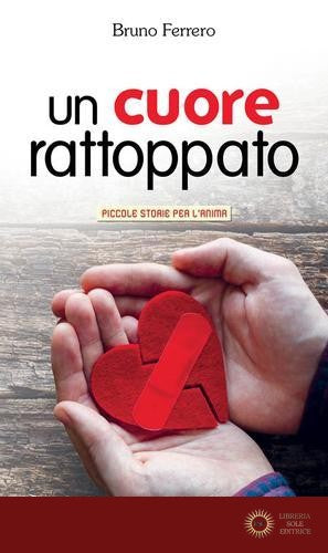 Un cuore rattoppato - Bruno Ferrero