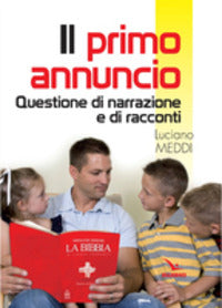 Il primo annuncio. Questione di narrazione e di racconti - Luciano Meddi