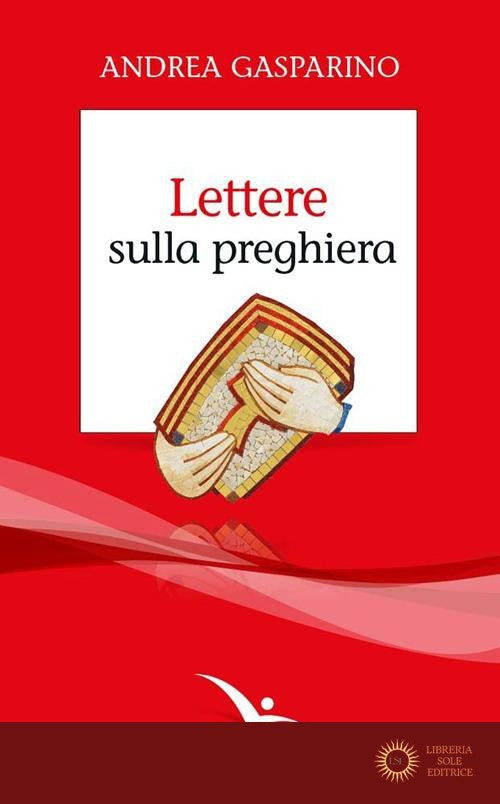Lettere sulla preghiera - Andrea Gasparino