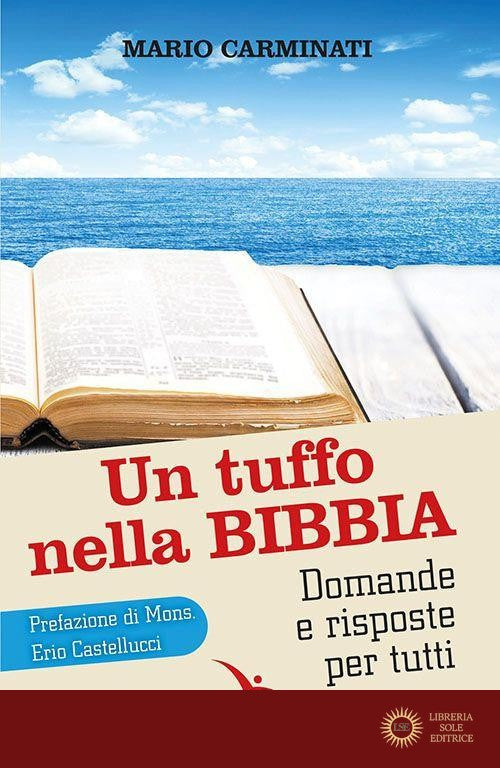 Un tuffo nella Bibbia. Domande e risposte per tutti - Mario Carminati