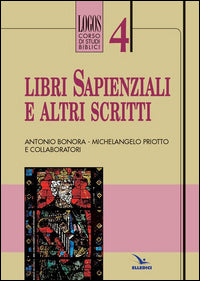 Libri sapienziali e altri scritti - Antonio Bonora, Michelangelo Priotto