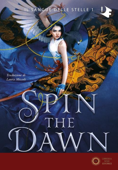 Spin the dawn. Il sangue delle stelle vol. 1 - Elizabeth Lim