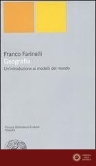 Geografia. Un'introduzione ai modelli del mondo - Franco Farinelli