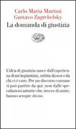 La domanda di giustizia - Carlo Maria Martini, Gustavo Zagrebelsky