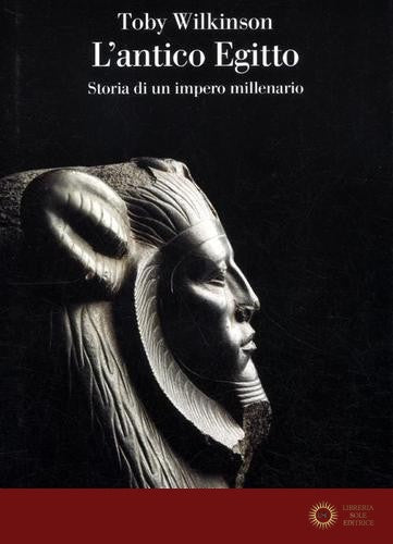L'antico Egitto. Storia di un impero millenario - Toby Wilkinson