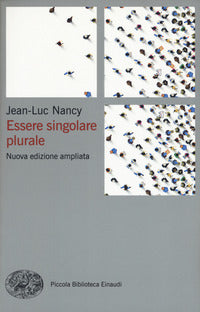 Essere singolare plurale. Nuova ediz. - Jean-Luc Nancy
