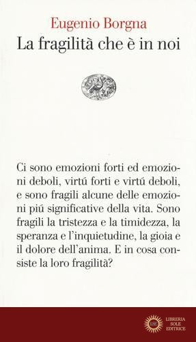 La fragilità che è in noi - Eugenio Borgna