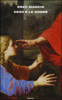 Gesù e le donne - Enzo Bianchi