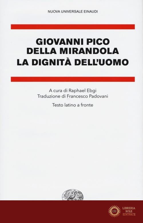 La dignità dell'uomo. Testo latino a fronte - Giovanni Pico della Mirandola
