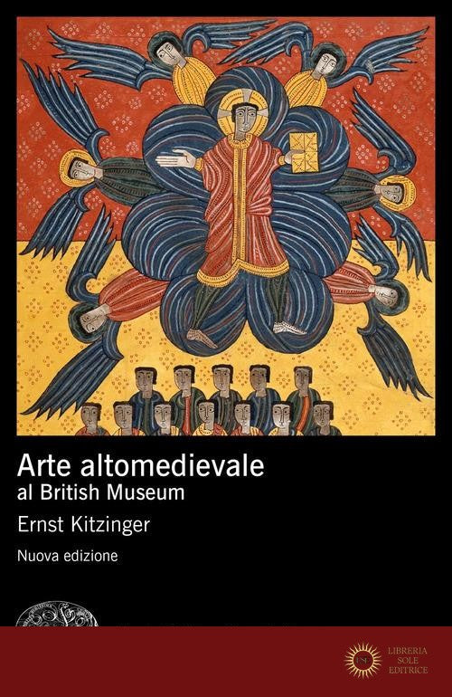 Arte altomedievale al British Museum. Nuova ediz. - Ernst Kitzinger
