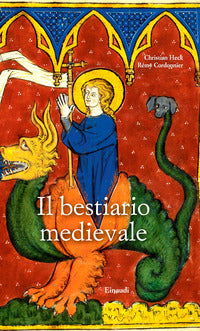 Il bestiario medievale. Ediz. a colori - Christian Heck, Rémy Cordonnier
