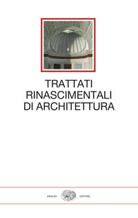Trattati rinascimentali di architettura - Fiore Francesco Paolo