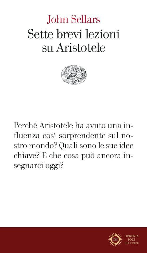 Sette brevi lezioni su Aristotele - John Sellars