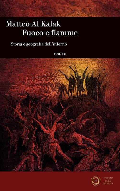 Fuoco e fiamme. Storia e geografia dell'inferno - Matteo Al Kalak