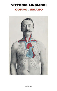 Corpo, umano - Vittorio Lingiardi