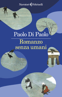 Romanzo senza umani - Paolo Di Paolo