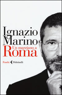 Un marziano a Roma - Ignazio Marino