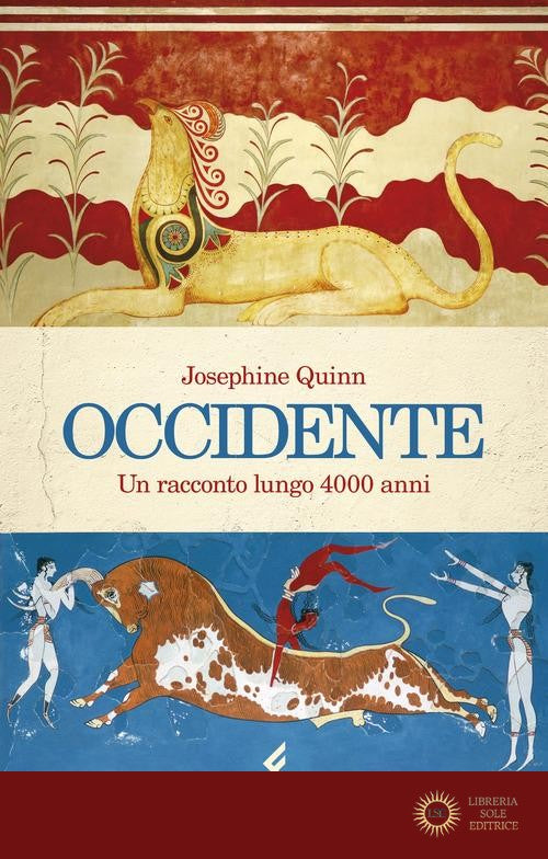 Occidente. Un racconto lungo 4000 anni - Josephine Quinn