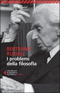 I problemi della filosofia - Bertrand Russell