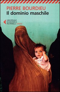 Il dominio maschile - Pierre Bourdieu