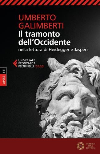 Il tramonto dell'Occidente nella lettura di Heidegger e Jaspers - Umberto Galimberti
