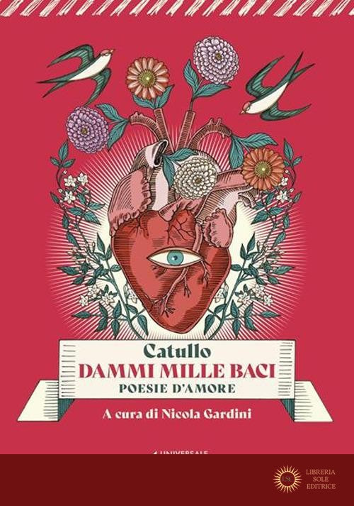 Dammi mille baci. Poesie d'amore - G. Valerio Catullo