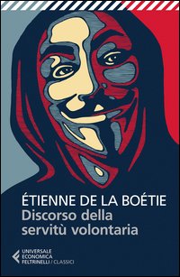 Discorso della servitù volontaria - Étienne de La Boëtie