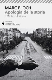 Apologia della storia o Mestiere di storico. Nuova ediz. - Marc Bloch
