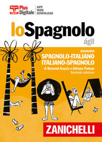 Spagnolo a'Gil Dizionario Spagnolo-Italiano I... - Rossend Arqués, Adriana Padoan