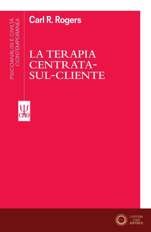 La terapia centrata-sul-cliente - Carl R. Rogers
