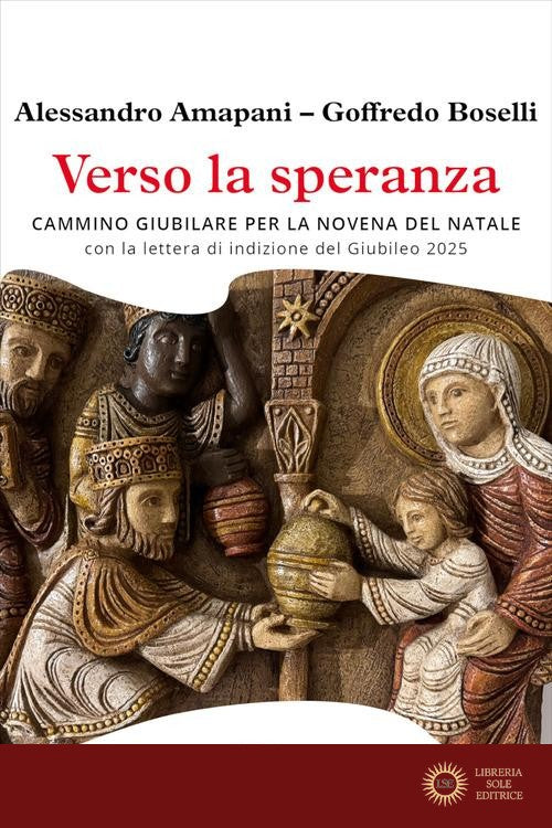Verso la speranza. Cammino giubilare per la novena del Natale - Alessandro Amapani, Goffredo Boselli