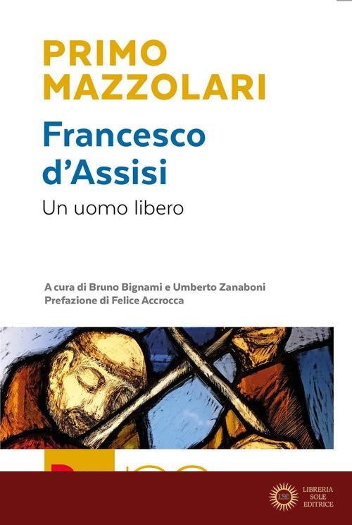 Francesco d'Assisi. Un uomo libero - Primo Mazzolari