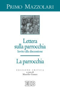 Lettera sulla parrocchia. Invito alla discussione. La parrocchia - Primo Mazzolari