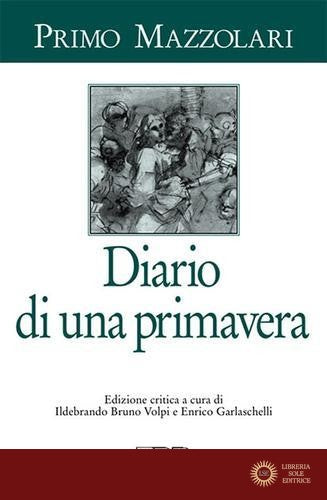 Diario di una primavera. Ediz. critica - Primo Mazzolari