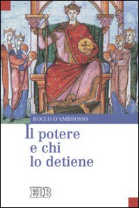 Il potere e chi lo detiene - Rocco D'Ambrosio