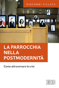 La parrocchia nella postmodernità. Come attraversare la crisi - Giovanni Villata