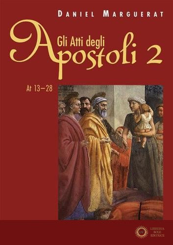 Gli Atti degli apostoli vol. 2 - Daniel Marguerat