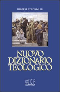Nuovo dizionario teologico - Herbert Vorgrimler