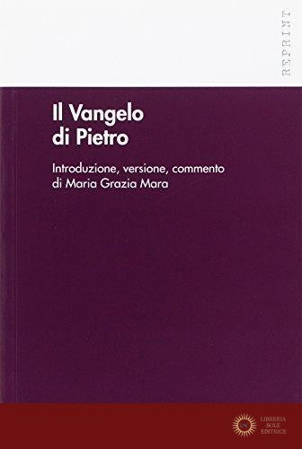 Il Vangelo di Pietro. Introduzione, versione, commento - M. G. Mara