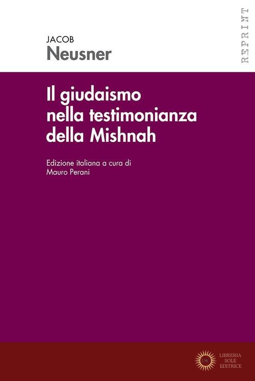 Il giudaismo nella testimonianza della Mishnah - Jacob Neusner