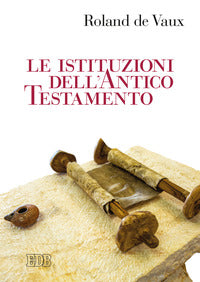 Le istituzioni dell'Antico Testamento - Roland de Vaux