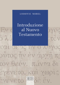 Introduzione al Nuovo Testamento - Ludovic Nobel