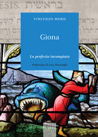 Giona. La profezia incompiuta - Vincenzo Moro